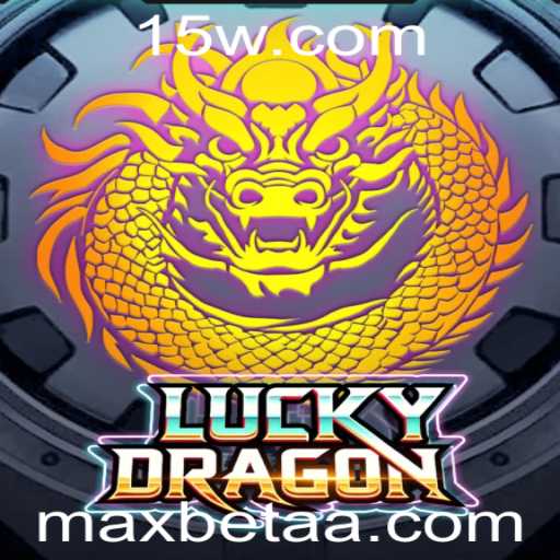 LuckyDragon: Descubra o Universo do Jogo de Apostas com Maxbet